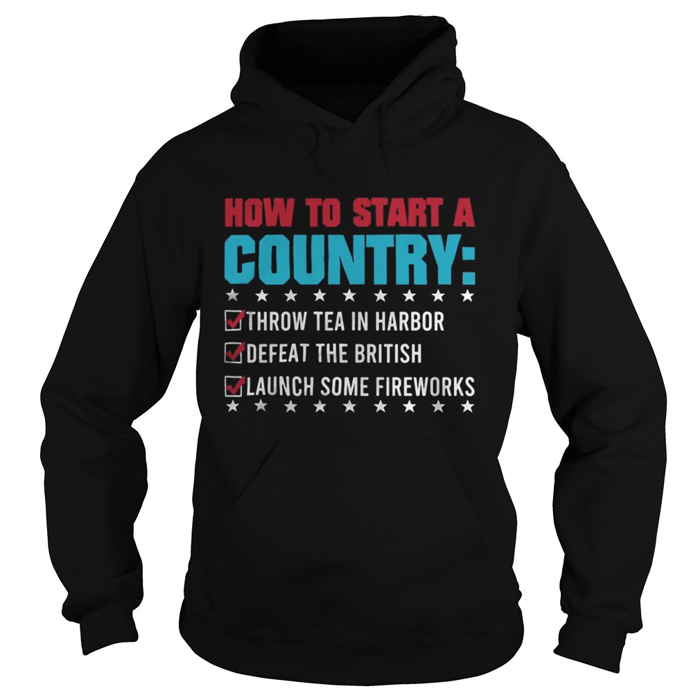 How To Start A Coutry Throw Tea Harbor Defeat The British Launch Some Fireworks Hoodie