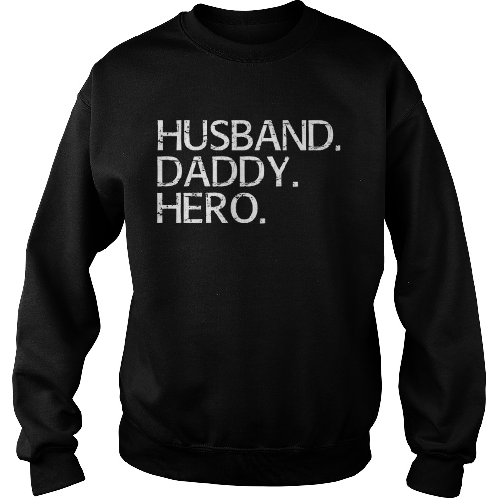 Husband Daddy Hero Sweatshirt