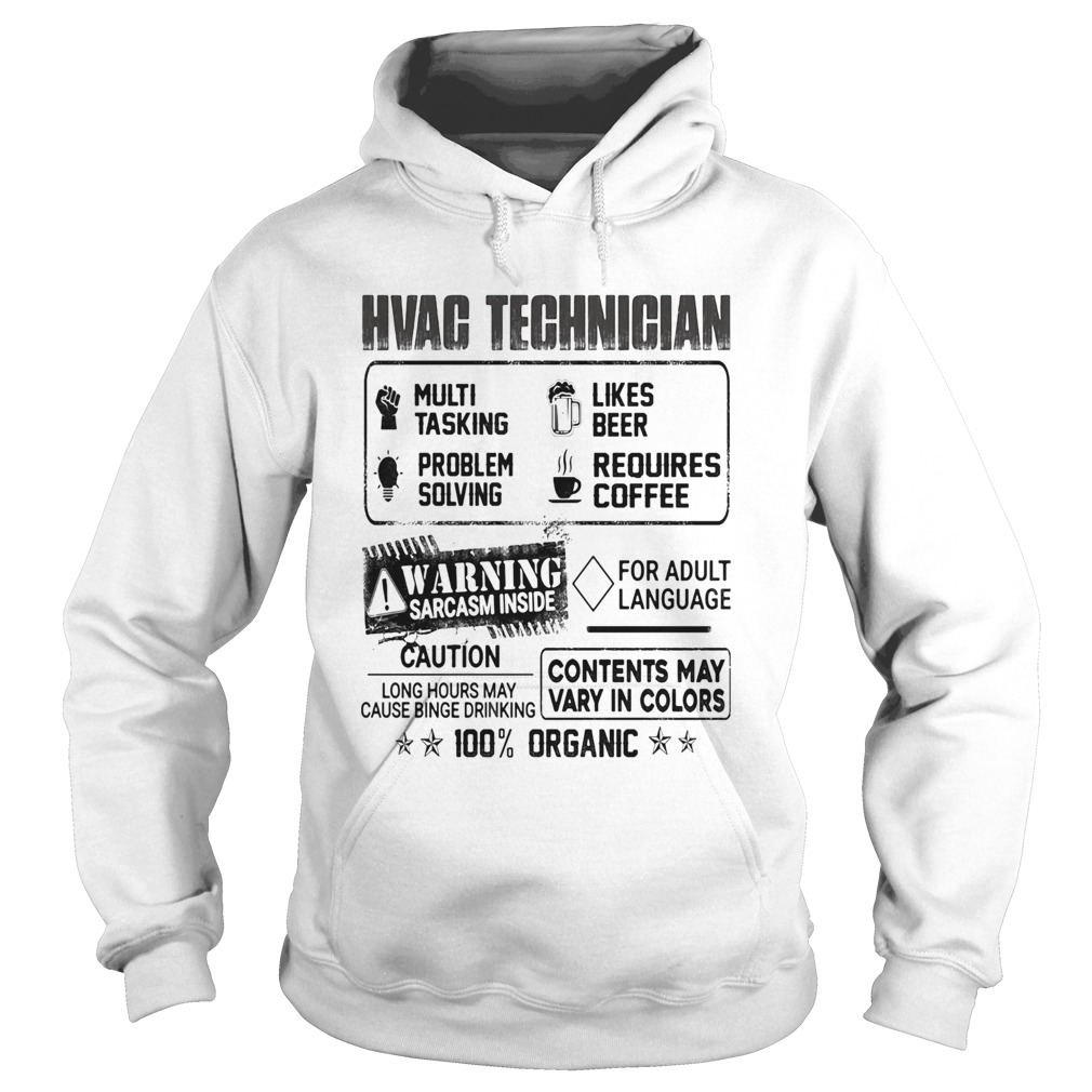 Hvac technician warning sarcasm inside caution contents may vary in color 100 percent organic Hoodie