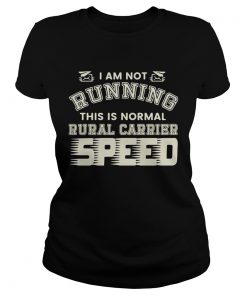 I Am Not Running This Is Normal Rurl Carrier Speed  Classic Ladies