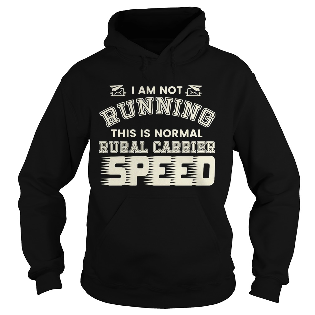 I Am Not Running This Is Normal Rurl Carrier Speed Hoodie