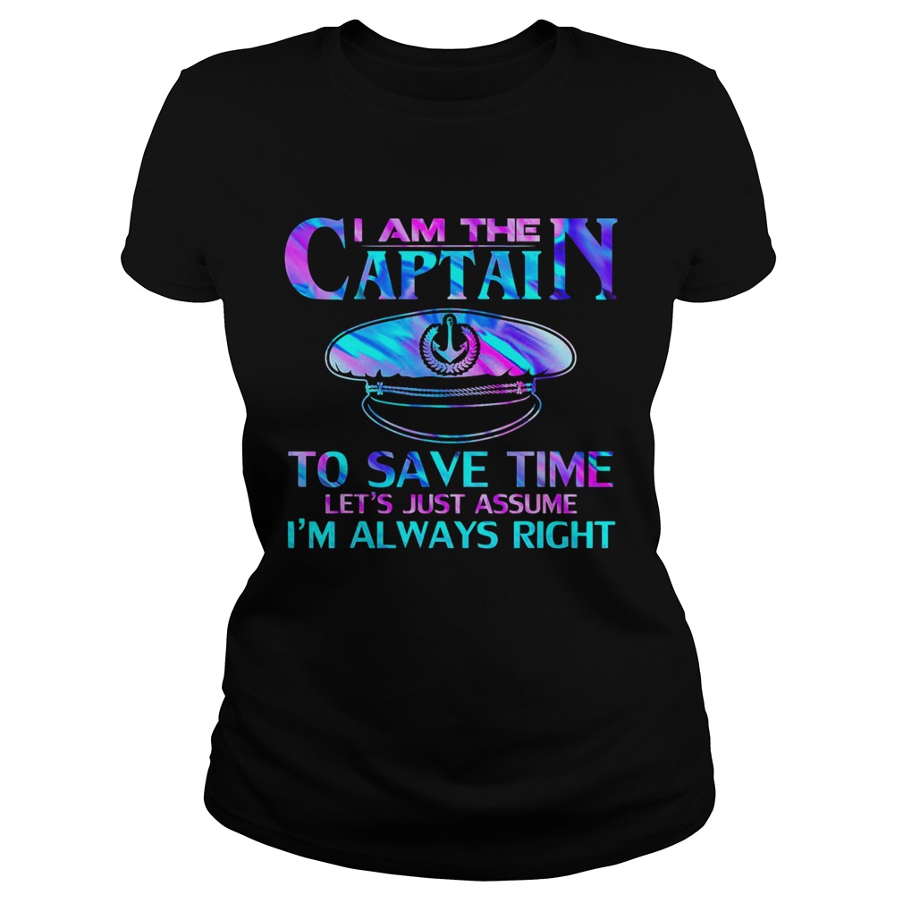 I Am The Captain To Save Time Classic Ladies