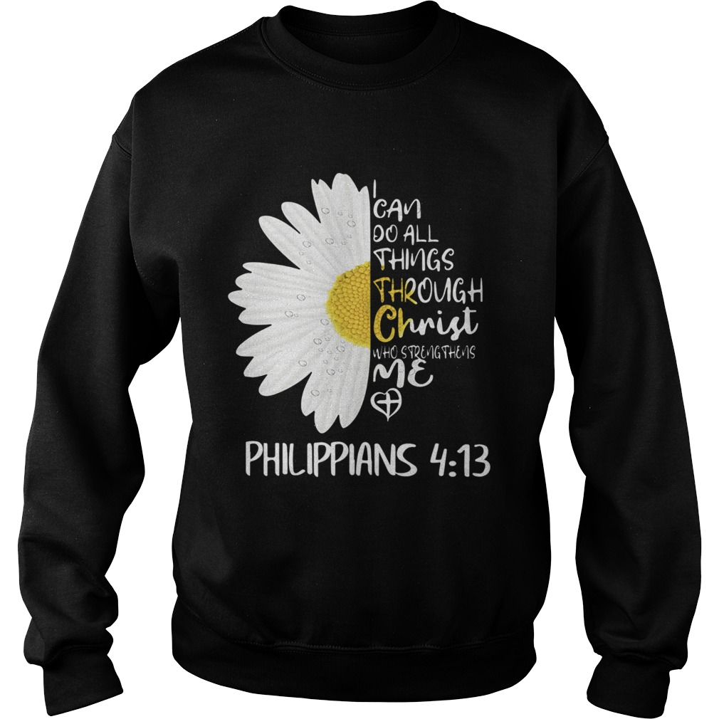 I Can Do All Things Through Christ Who Strengthens Me Sweatshirt