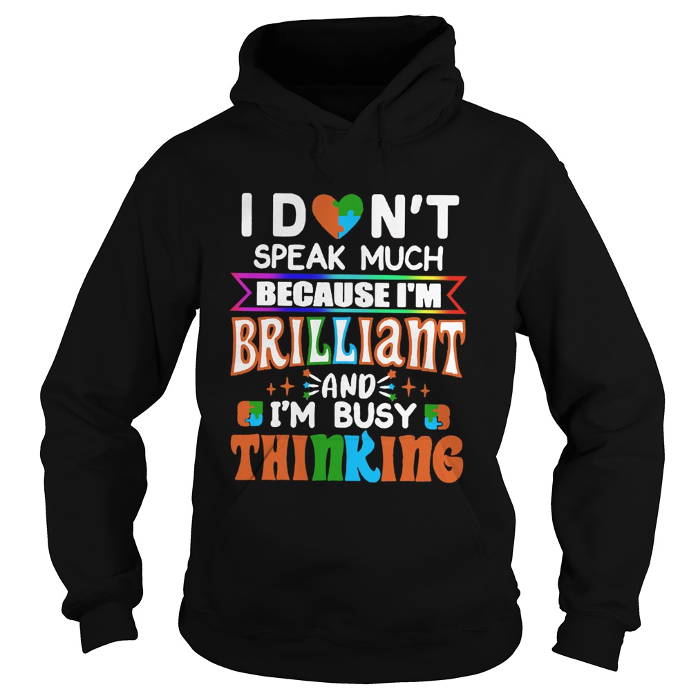 I Dont Speak Much Brilliant And Busy Thinking Autism Kids Hoodie