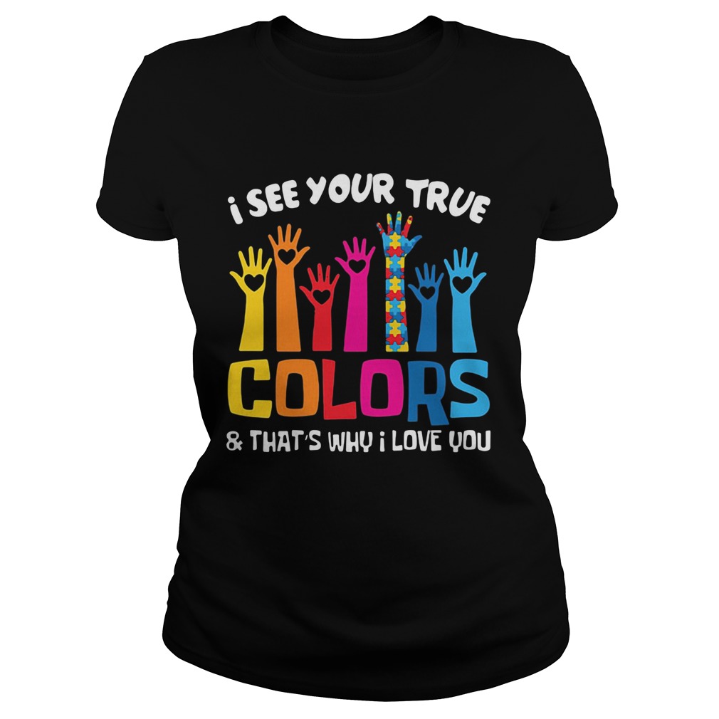 I See Your True Colors And Thats Why I Love You Hand Heart Classic Ladies
