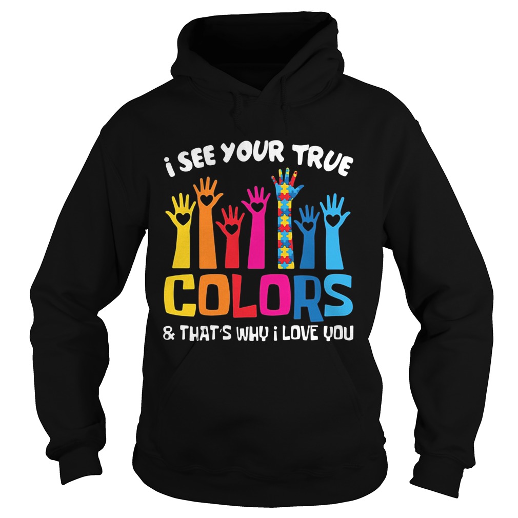 I See Your True Colors And Thats Why I Love You Hand Heart Hoodie