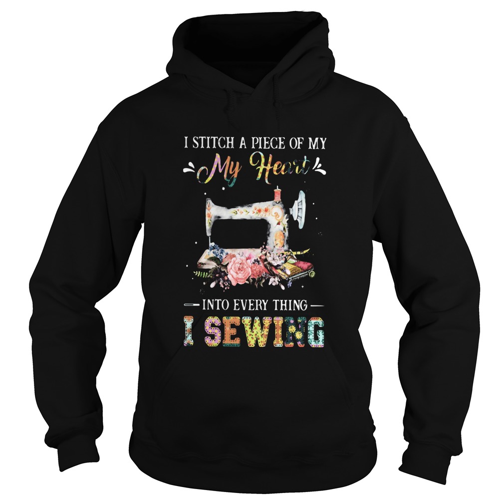 I Stitch A Piece Of My My Heart Into Every Thing I Sewing Hoodie