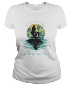 I Want To Be Where The People Arent  Classic Ladies