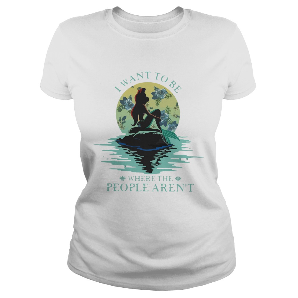 I Want To Be Where The People Arent Classic Ladies