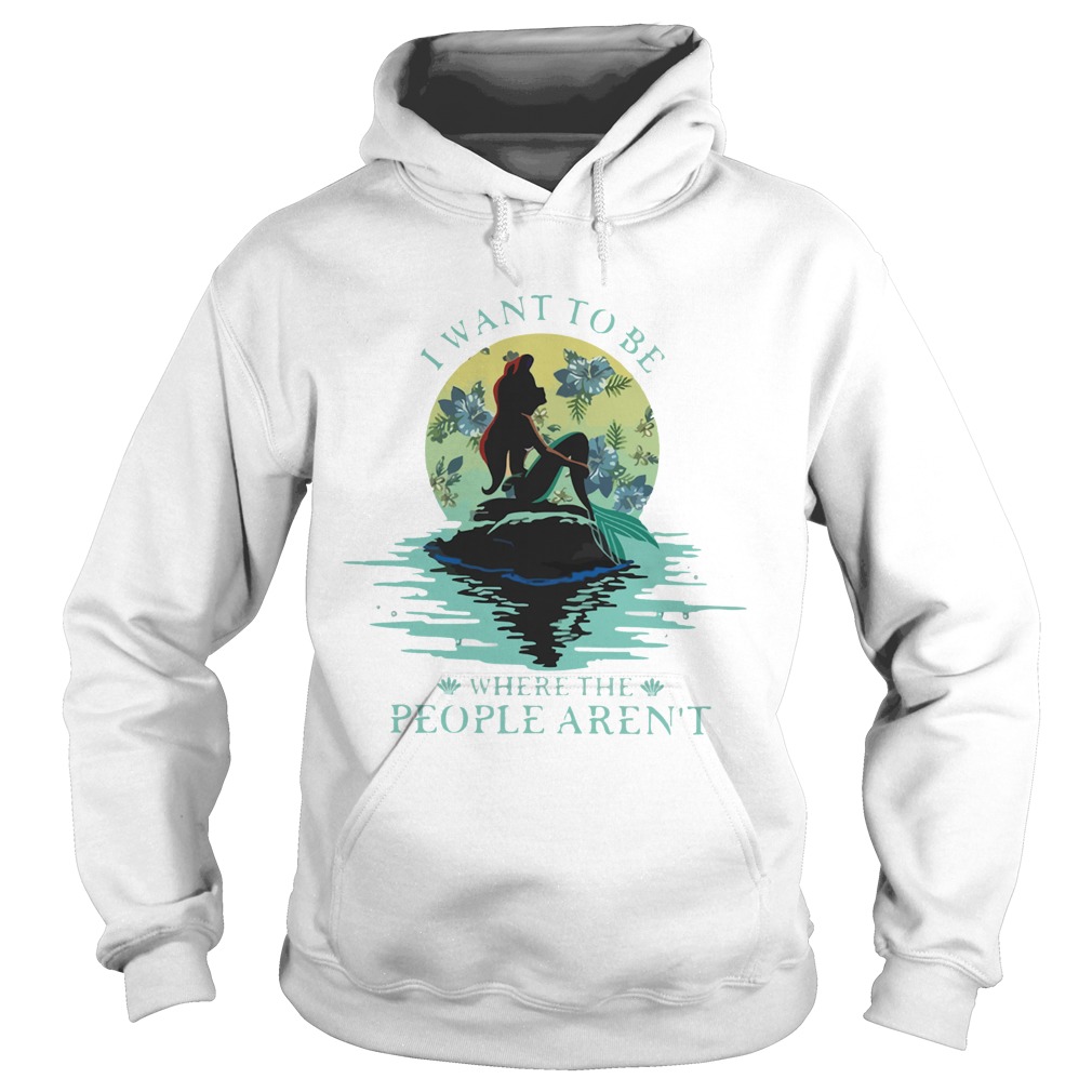 I Want To Be Where The People Arent Hoodie