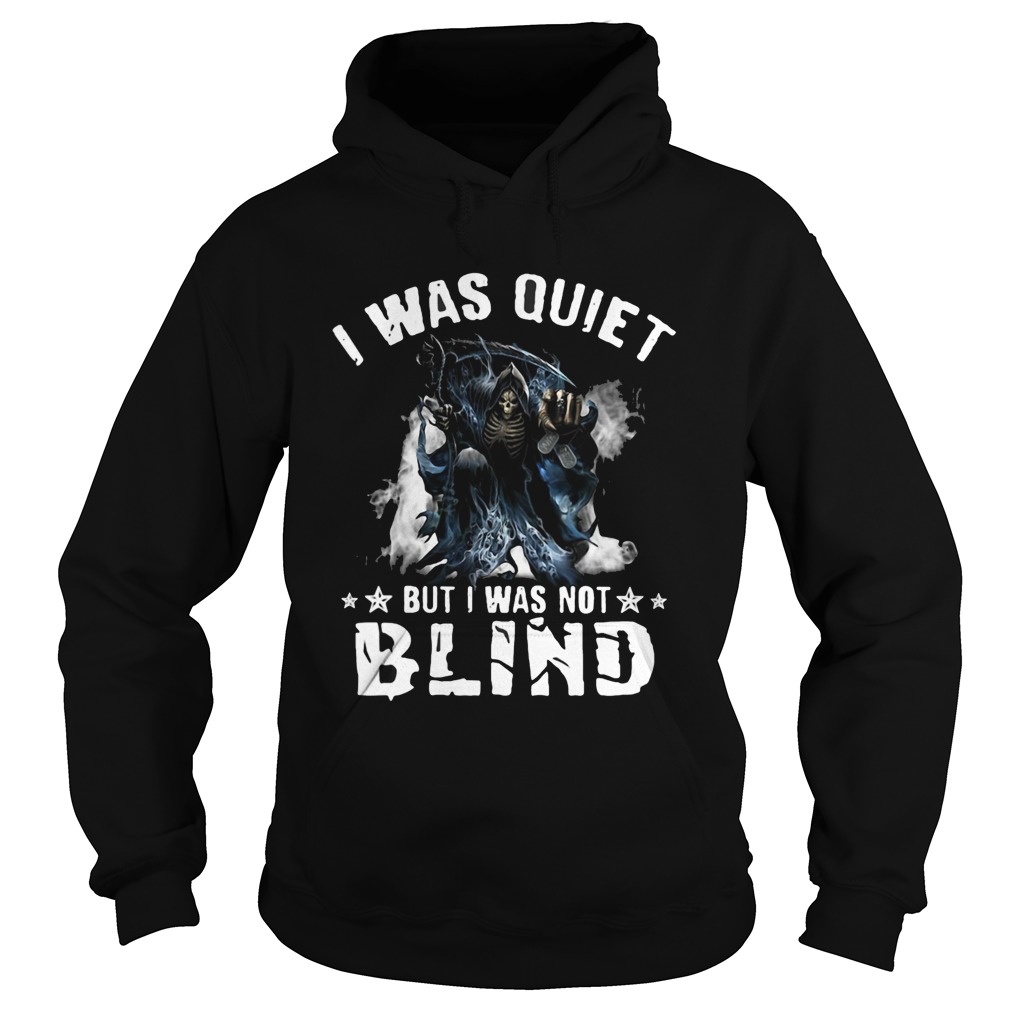 I Was Quiet But I Was Not Blind Mort Hoodie