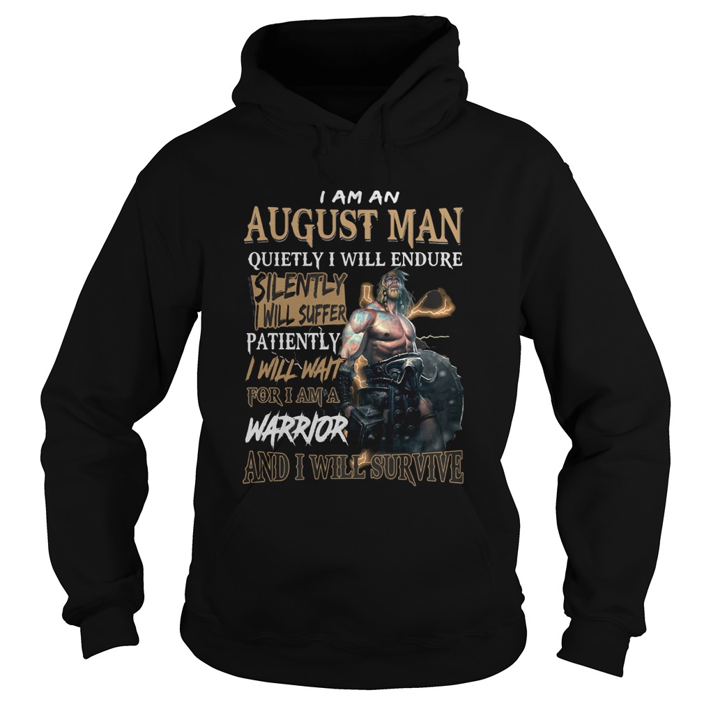I am a august man quietly i will endure patiently warrior Hoodie