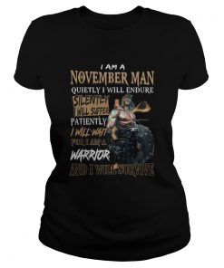 I am a november man quietly i will endure patiently warrior  Classic Ladies