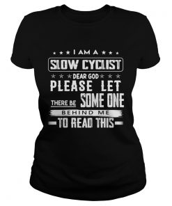I am a slow cyclist dear god please let there be some one behind me to read this  Classic Ladies
