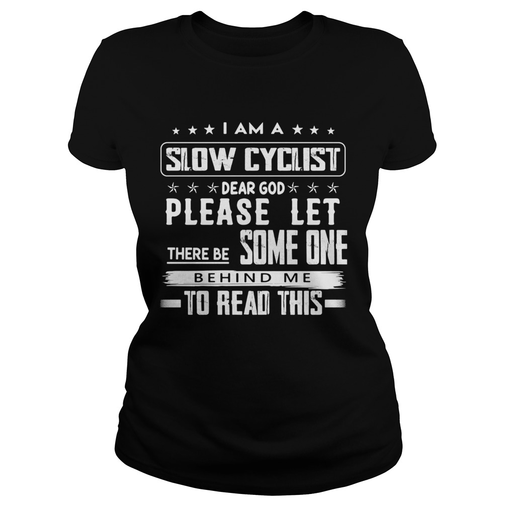 I am a slow cyclist dear god please let there be some one behind me to read this Classic Ladies