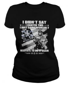 I didnt say i enkoy this i just said wouldnt hesitate to do it again de oppresso liber stars shir Classic Ladies