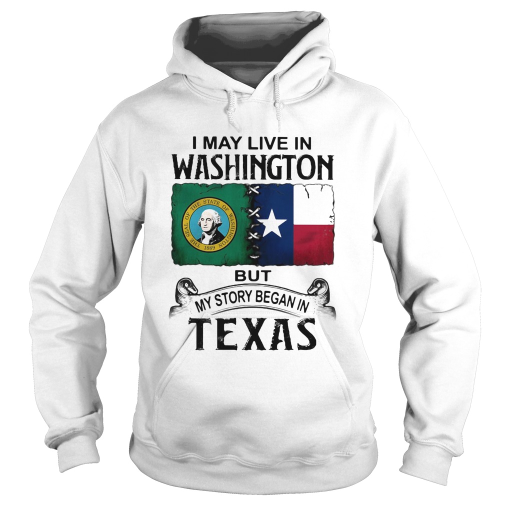 I may live in Washington but my story began in Texas Hoodie