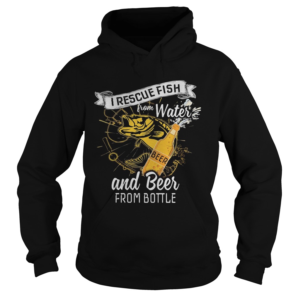 I rescue fish from water and beer from bottle Hoodie