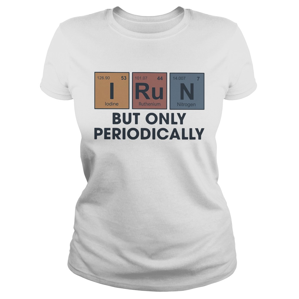 I run but only periodically Classic Ladies