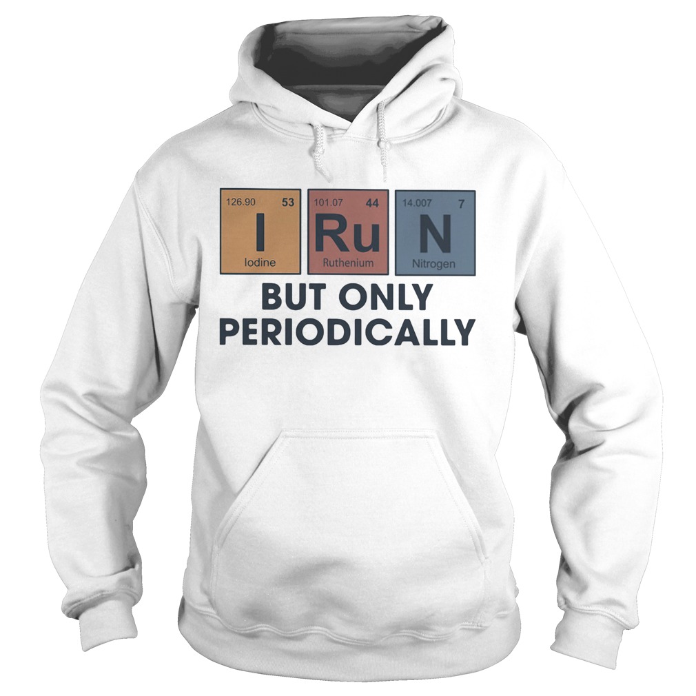 I run but only periodically Hoodie