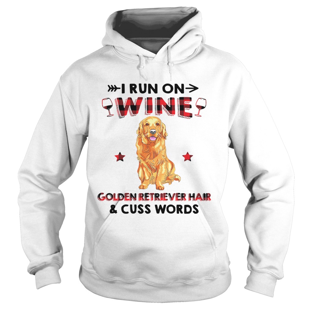 I run on wine golden retriever hair and cuss words Hoodie