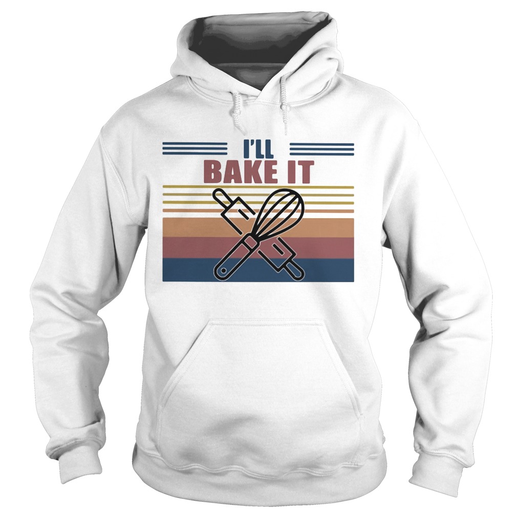 Ill Bake It Rolling And Whisk Vintage Retro Hoodie