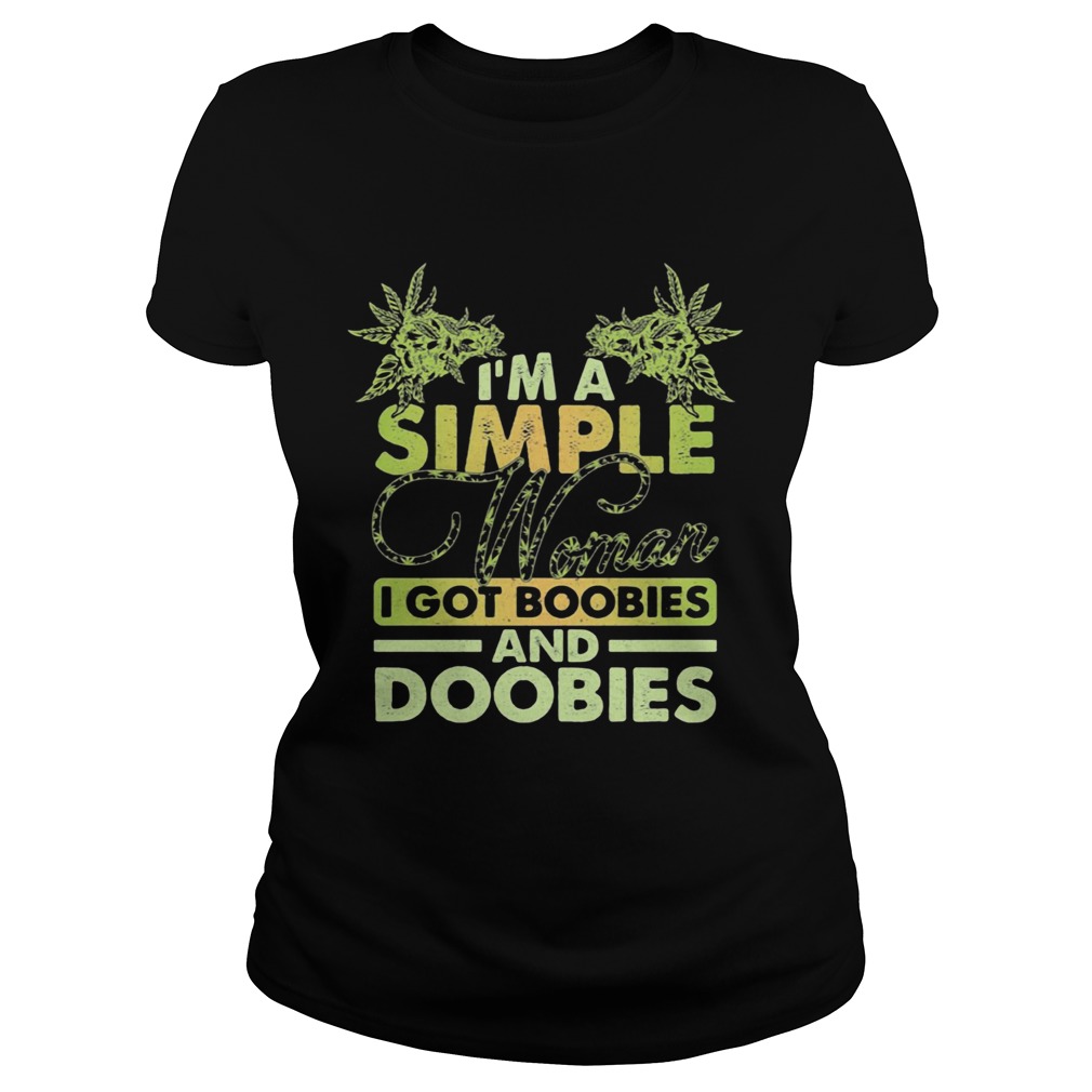 Im A Simple Woman I Got Boobies And Doobies Classic Ladies