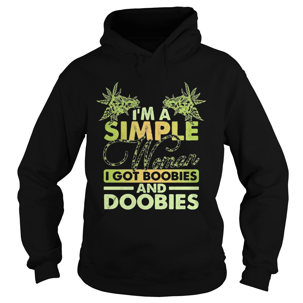 Im A Simple Woman I Got Boobies And Doobies Hoodie