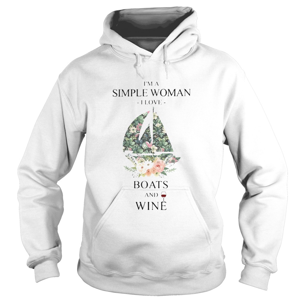 Im A Simple Woman I Love Boats And Wine Flower Grass Leaf Hoodie
