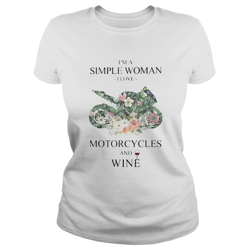 Im A Simple Woman I Love Motorcycles And Wine Flower Grass Leaf Classic Ladies