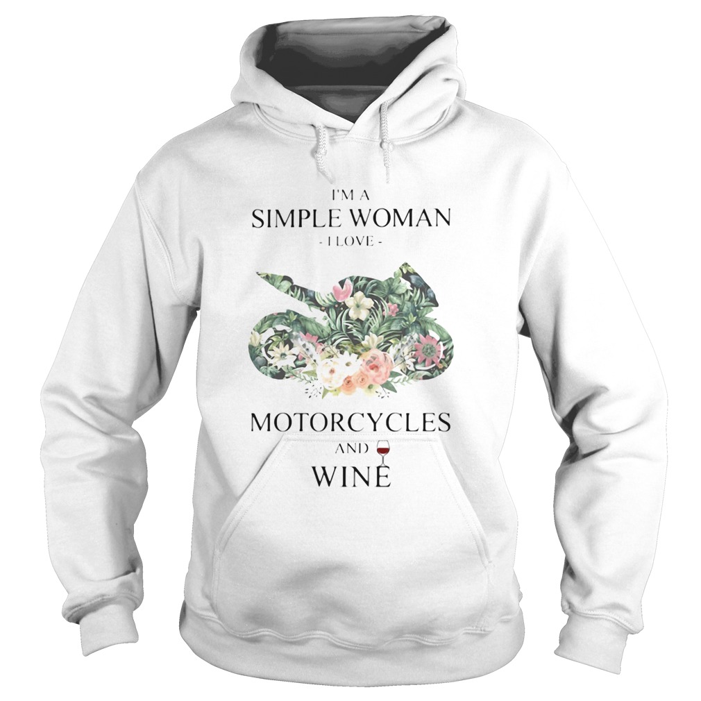 Im A Simple Woman I Love Motorcycles And Wine Flower Grass Leaf Hoodie