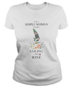 Im A Simple Woman I Love Sailing And Wine Flower Grass Leaf  Classic Ladies