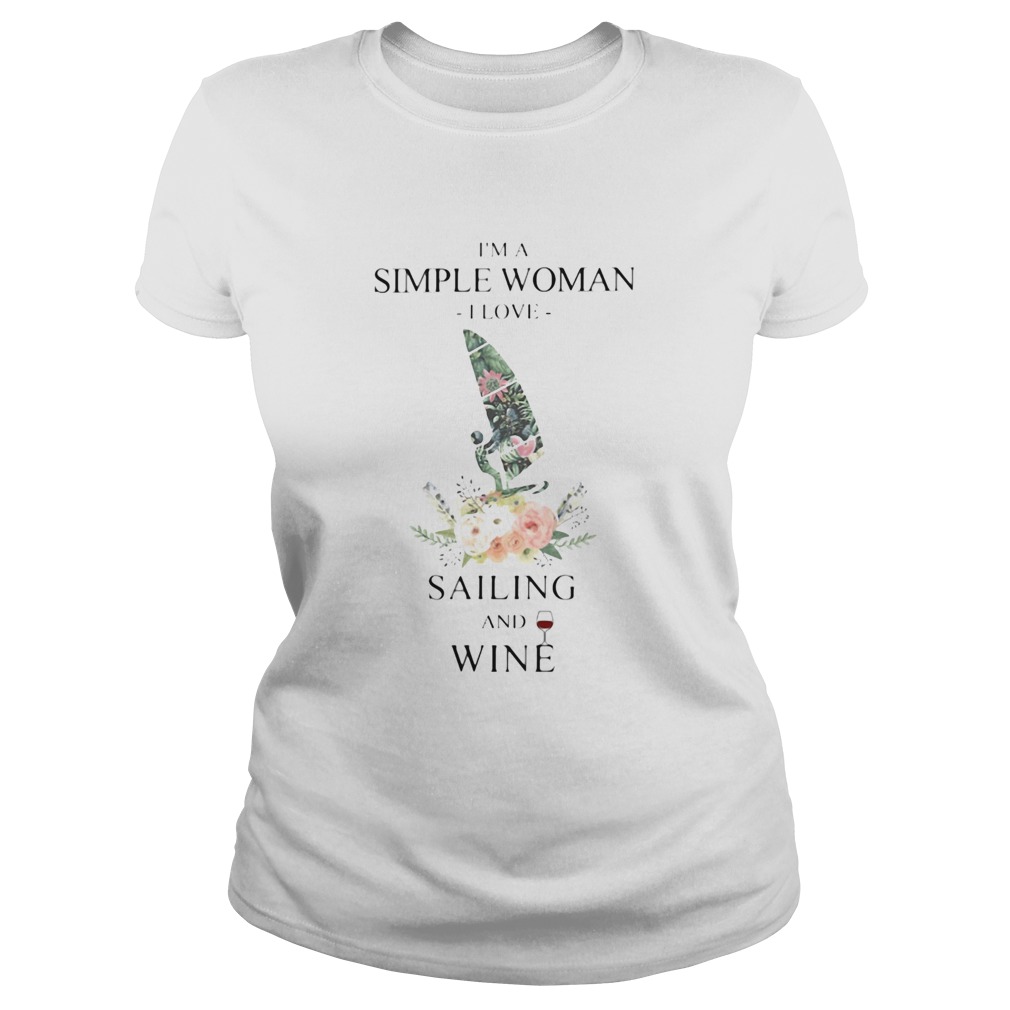 Im A Simple Woman I Love Sailing And Wine Flower Grass Leaf Classic Ladies