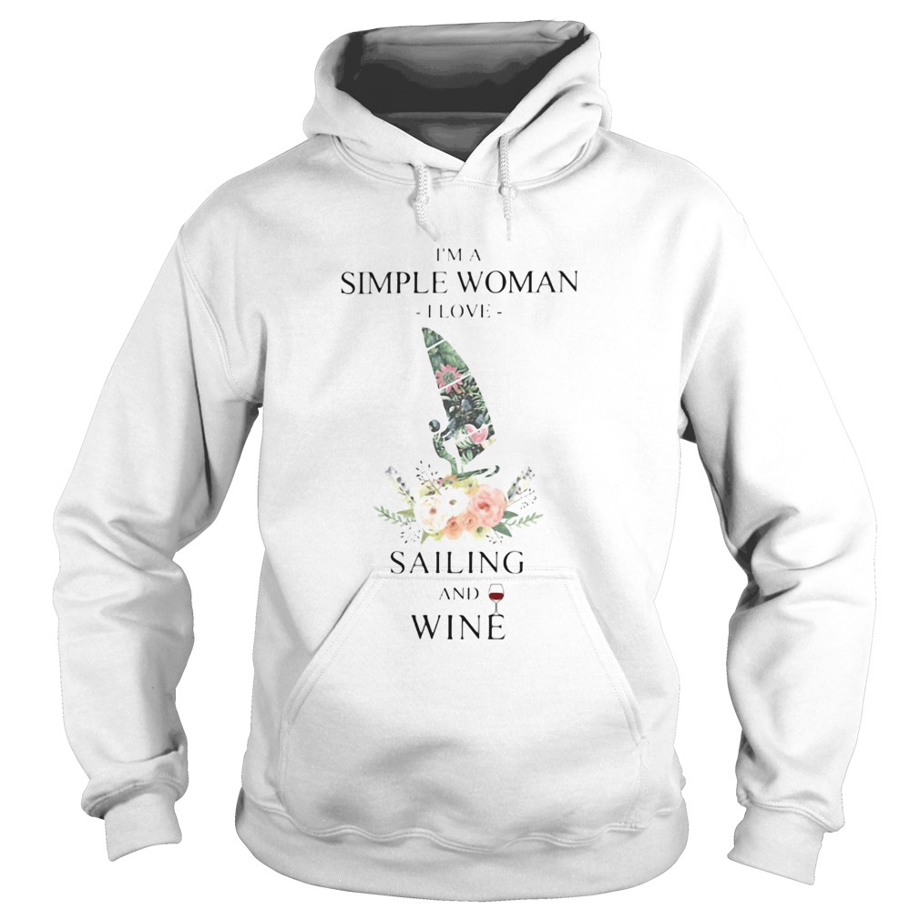 Im A Simple Woman I Love Sailing And Wine Flower Grass Leaf Hoodie