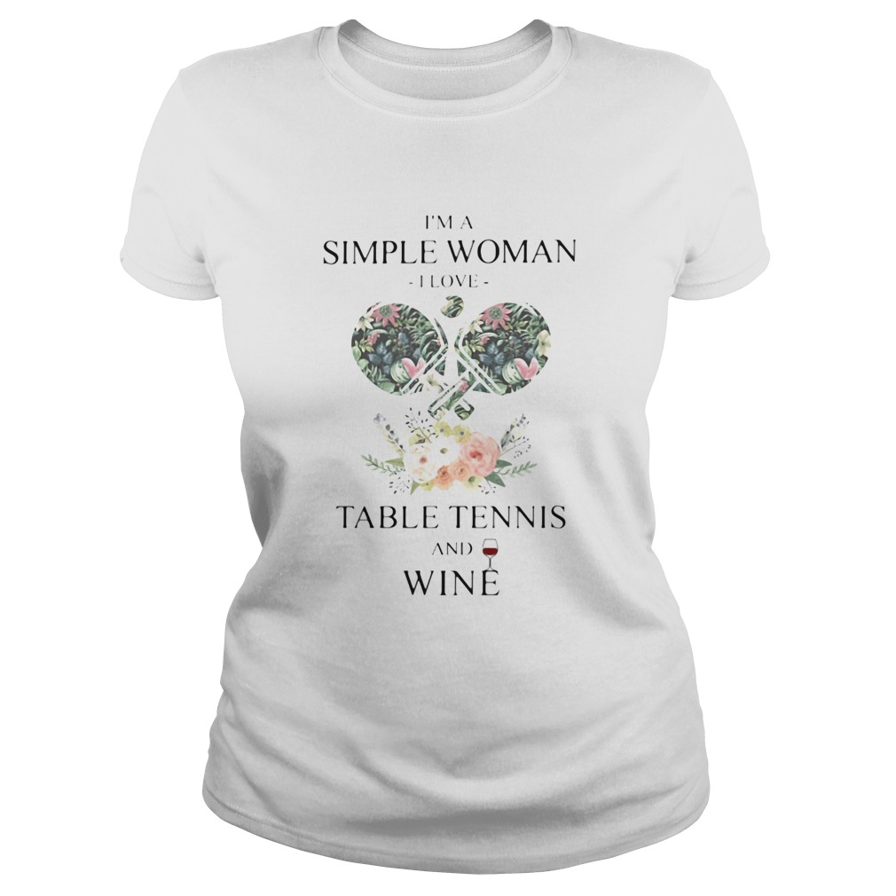 Im A Simple Woman I Love Table Tennis And Wine Flower Grass Leaf Classic Ladies