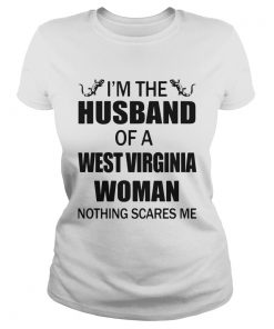 Im The Husband Of A West Virginia Woman Nothing Scares Me Crocodile  Classic Ladies