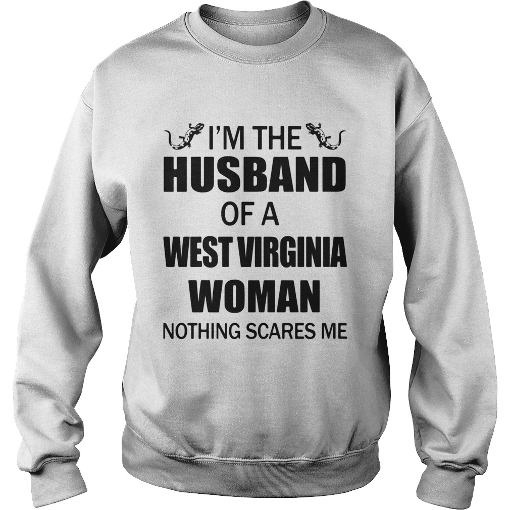 Im The Husband Of A West Virginia Woman Nothing Scares Me Crocodile Sweatshirt
