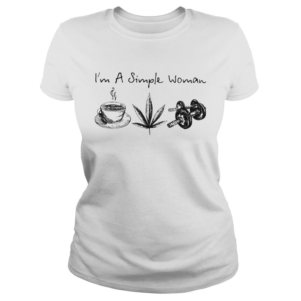 Im a simple woman coffee weed weightlifting Classic Ladies