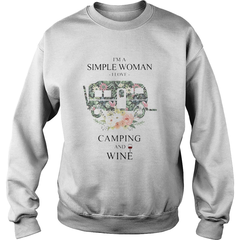 Im a simple woman i love camping and wine flowers Sweatshirt