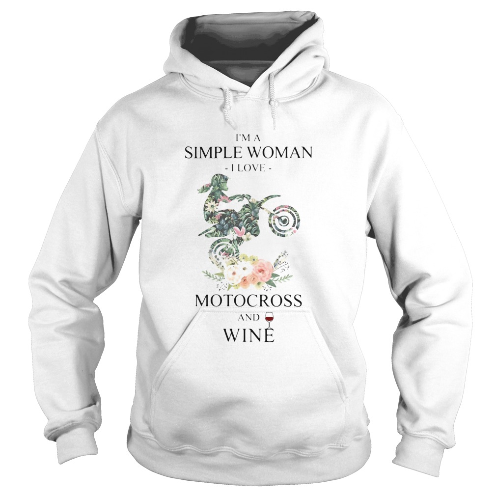 Im a simple woman i love motocross and wine flowers Hoodie