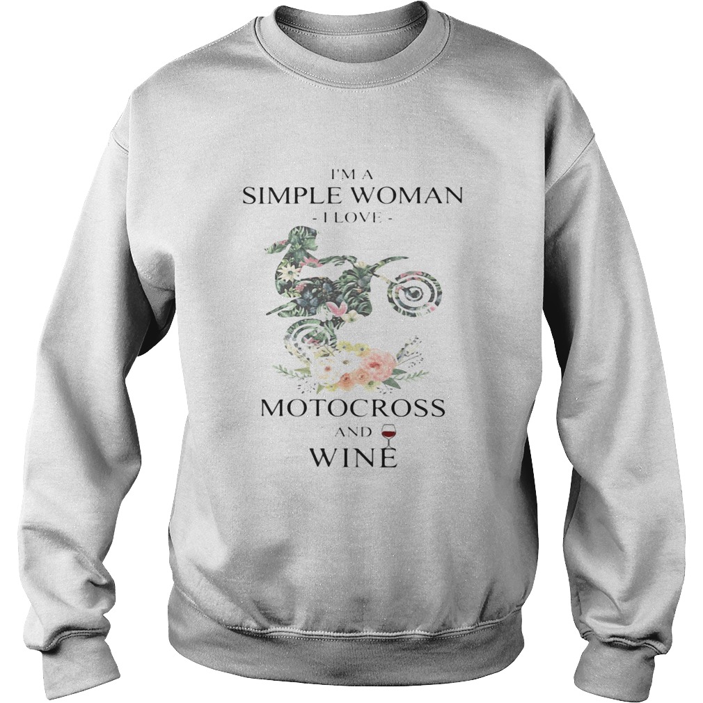 Im a simple woman i love motocross and wine flowers Sweatshirt