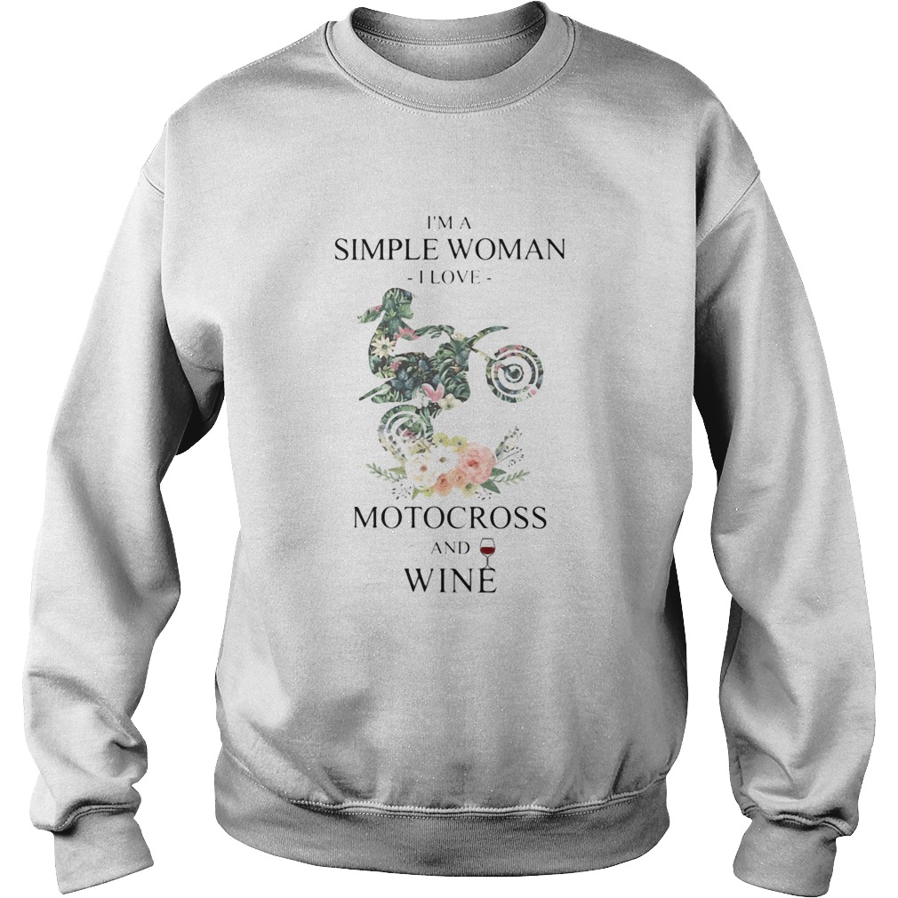 Im a simple woman i love motocross and wine flowers Sweatshirt