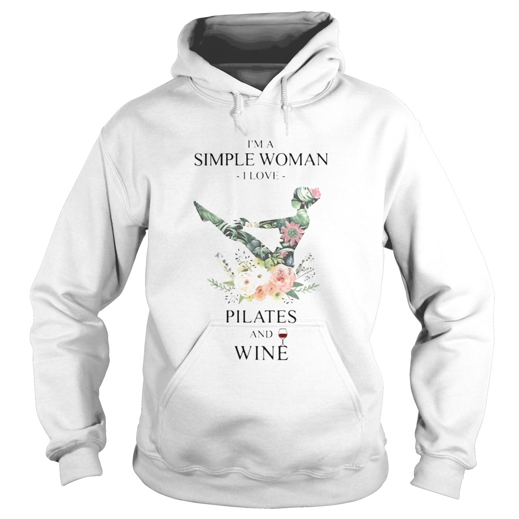 Im a simple woman i love pilates and wine flowers Hoodie