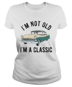 Im not old im a classic car  Classic Ladies