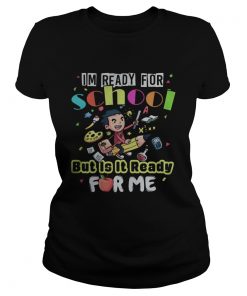 Im ready for school but is it ready for me  Classic Ladies