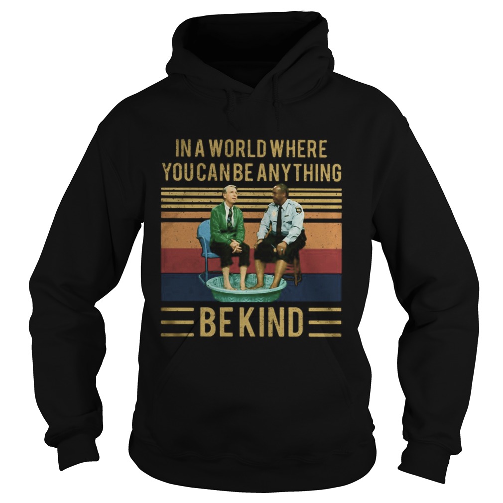 In a world where you can be anything be kind vintage retro Hoodie