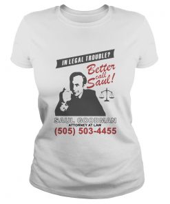In legal trouble better call saul goodman attorney at law  Classic Ladies