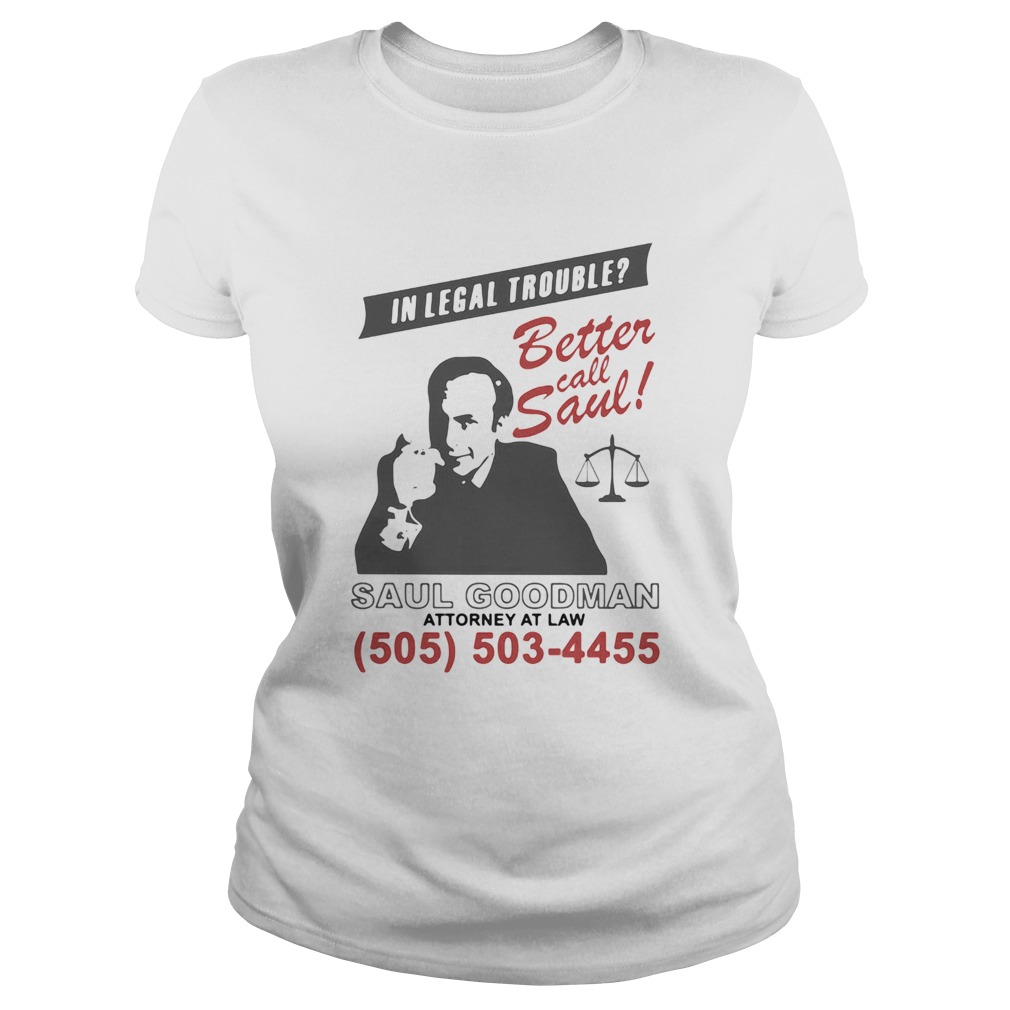 In legal trouble better call saul goodman attorney at law Classic Ladies