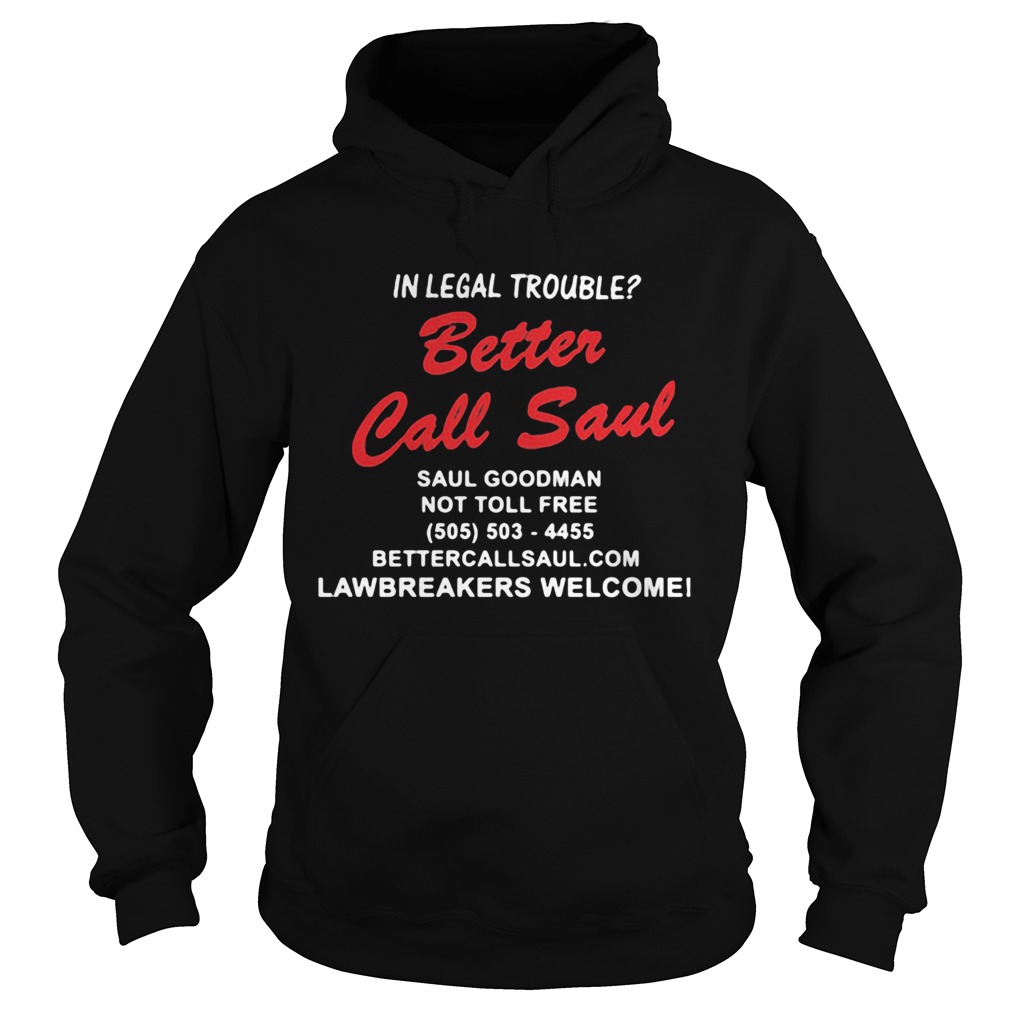 In legal trouble better call saul goodman not toll free Hoodie