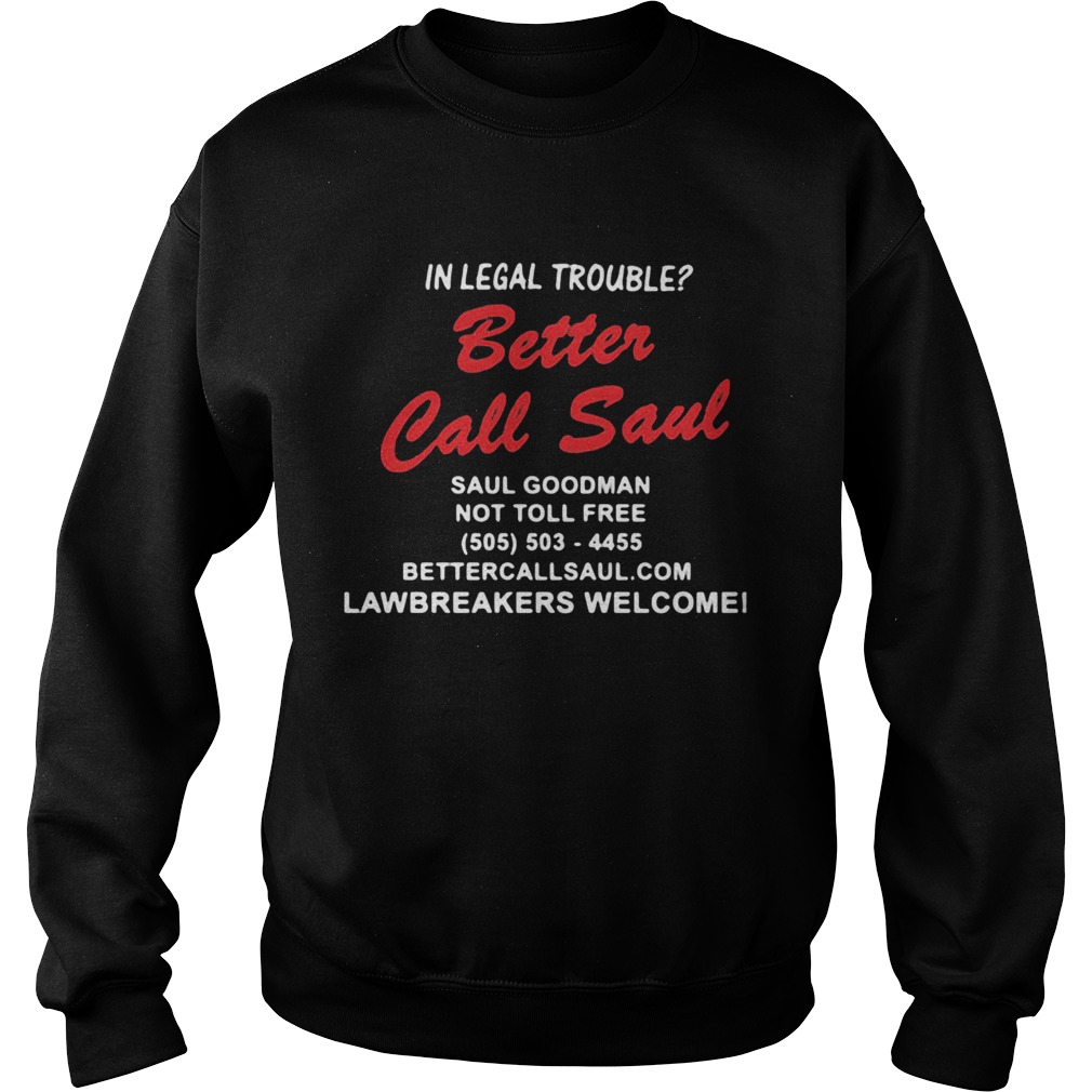 In legal trouble better call saul goodman not toll free Sweatshirt